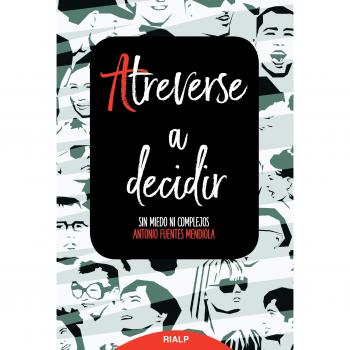Atreverse a decidir. Sin miedos ni complejos