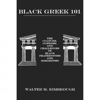Black Greek 101: The Culture, Customs, and Challenges of Black Fraternities and Sororities - Paperback Edition