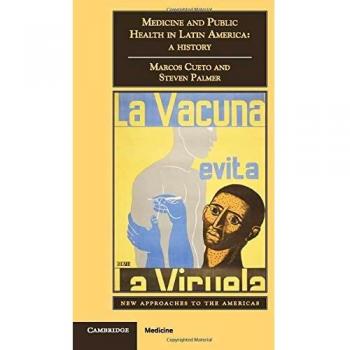 Medicine and Public Health in Latin America: A Historical Overview (Paperback Edition)