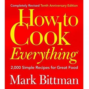 How to Cook Everything: 2000 Simple Recipes for Great Food