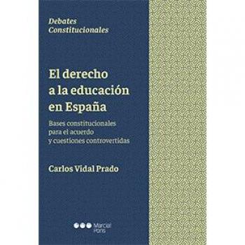El derecho a la educación en España: Bases constitucionales para el acuerdo y cuestiones controvertidas