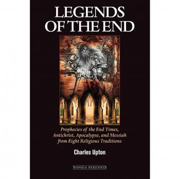 Legends of the End: Prophecies and Teachings on Apocalypse from Eight Faiths