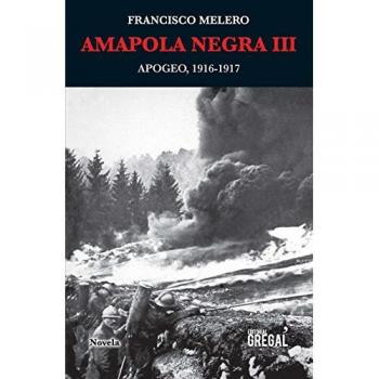 Amapola negra III. Apogeo, 1916-1917