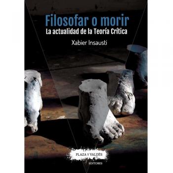 FILOSOFAR O MORIR: La actualidad de la Teoría Crítica
