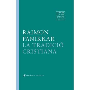 Opera Omnia Raimon Panikkar: La Tradició Cristiana: 10 - PANIKKAR ALEMANY, RAIMON
