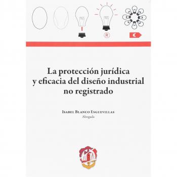 La protección jurídica y eficacia del diseño industrial no registrado