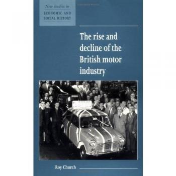 Ascenso y Caída de la Industria Automotriz Británica - Nuevos Estudios en Historia Económica y Social, Volumen 24