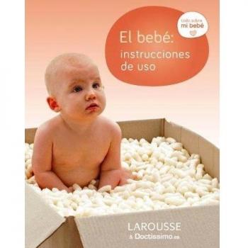 El Bebé: Instrucciones de Uso