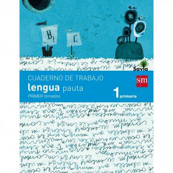 Cuaderno de lengua, Pauta. 1 Primaria, 1 Trimestre. Savia - 9788467570328