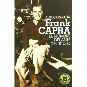 Frank capra, el hombre delante del título
