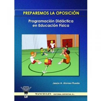 Programación Didáctica En Educación Física. Preparemos La Oposición