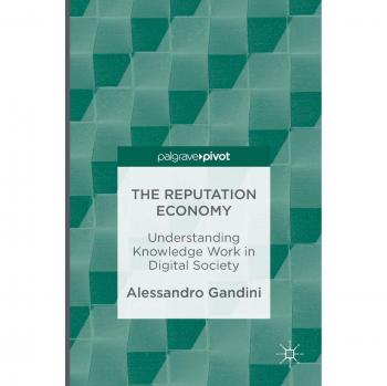 The Reputation Economy: Understanding Knowledge Work in Digital Society