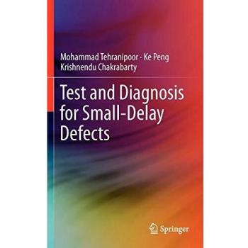 Test and Diagnosis for Small-Delay Defects
