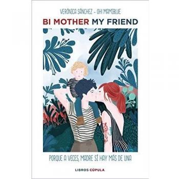 BI MOTHER MY friend