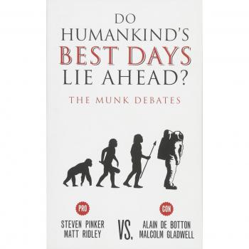 Do Humankind's Best Days Lie Ahead?: The Munk Debates