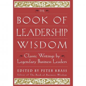 Leadership Wisdom Anthology: Timeless Insights from Iconic Business Leaders