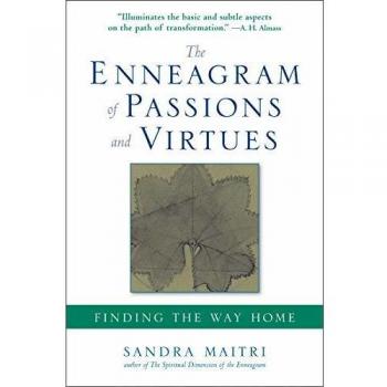 The Enneagram of Passions and Virtues: Finding the Way Home