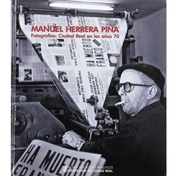 MANUEL HERRERA PIÑA; FOTOGRAFÍAS: CIUDAD REAL EN LOS AÑOS 70