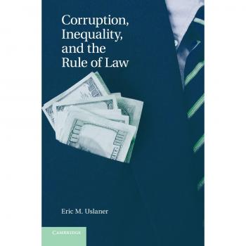 Corrupción, Desigualdad y el Estado de Derecho - Edición en Rústica