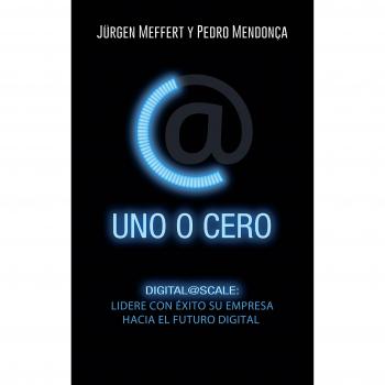 Uno o cero: Digital@Scale: lidere con éxito su empresa hacia el futuro digital