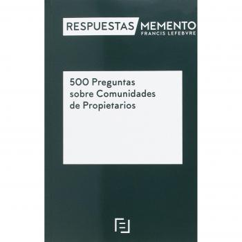 500 Preguntas sobre Comunidades de Propietarios: Respuestas Memento