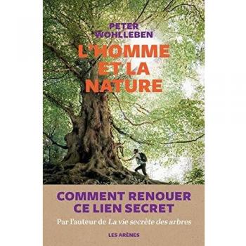 L'homme et la nature: Comment renouer ce lien secret