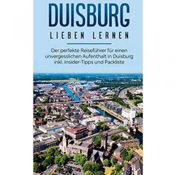 Guía de Viaje Duisburg: La Guía Perfecta para una Estancia Inolvidable con Consejos de Insider y Lista de Empaque