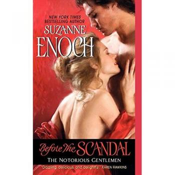 Before the Scandal: The Notorious Gentlemen - Historical Romance Novel by Suzanne Enoch