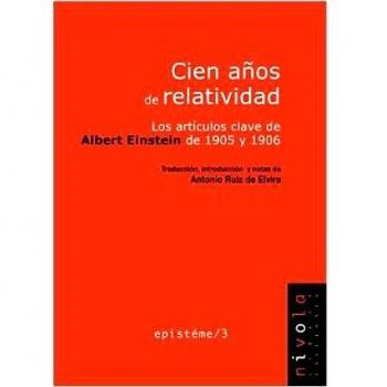 Cien años de relatividad. Los artículos clave de Albert Einstein de 1905 y 1906