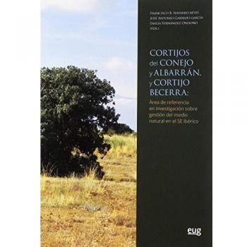 Cortijos del Conejo y Albarrán, y cortijo Becerra: área de referencia en investiación sobre gestión del medio natural en el SE ibérico