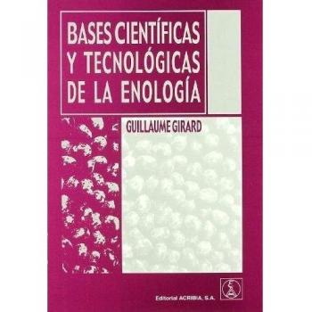 Bases científicas y tecnológicas de la enología - Guillaume Girard