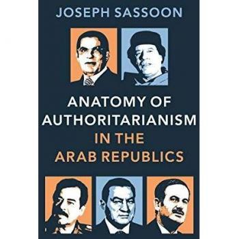 Anatomy of Authoritarianism in the Arab Republics - Joseph Sassoon (Paperback Edition)