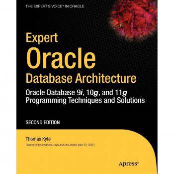 Expert Oracle Database Architecture: Oracle Database 9i, 10g, and 11g Programming Techniques and Solutions