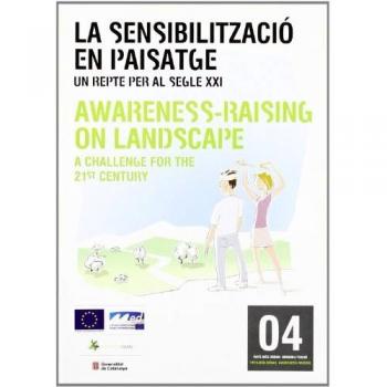Pays. Med. Urban. La sensibilització en paisatge. Un repte per al segle XXI / Awareness-Raising on Landscape. A Challenge for the 21st Century