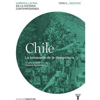 Chile 5. 1960/2010. La búsqueda de la democracia
