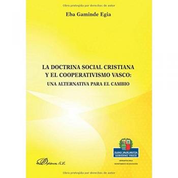La doctrina social cristiana y el cooperativismo vasco. Una alternativa para el cambio