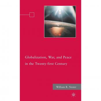 Globalization, War, and Peace in the 21st Century: A Comprehensive Analysis
