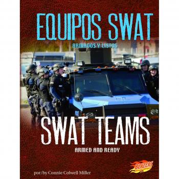 Equipos SWAT / SWAT Teams: Armados y listos / Armed and Ready