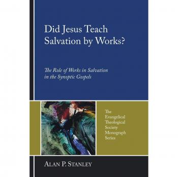 Did Jesus Teach Salvation by Works?: The Role of Works in Salvation in the Synoptic Gospels (The Evangelical Theological Society Monograph Series)