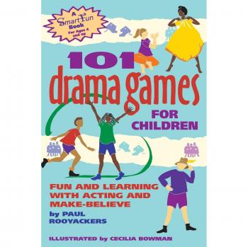 101 Drama Games For Children: Fun and Learning with Acting and Make-believe