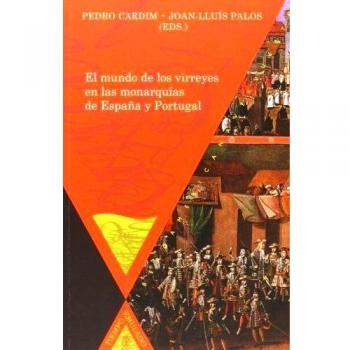 Mundo De Los Virreyes En Las Monarquias De España Y Portugal El