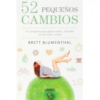 52 Pequeños Cambios: Un programa para ganar salud y felicidad casi sin darte cuenta: 1