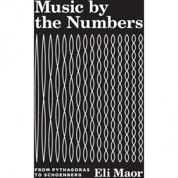 Music by the Numbers: From Pythagoras to Schoenberg