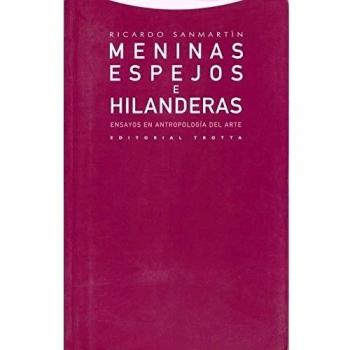 Meninas, Espejos E Hilanderas. Ensayos En Antropología Del Arte