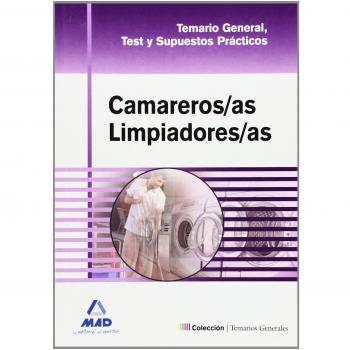 Camareros/As Limpiadores/As. Temario General, Test Y Supuestos Prácticos