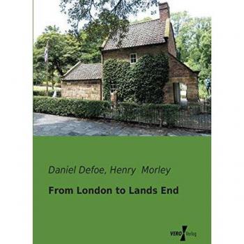 De Londres a Lands End - Edición Especial de Daniel Defoe con Análisis y Comentarios