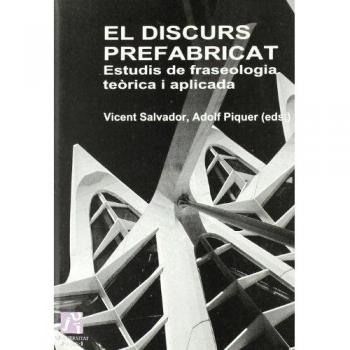 El discurs prefabricat. Estudis de fraseologia teòrica i aplicada: 4