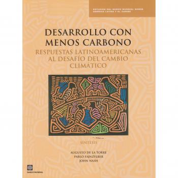 Desarrollo Con Menos Carbono: Respuestas Latinoamericanas al Desafío del Cambio Climático - Síntesis