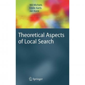 Theoretical Aspects of Local Search: Monographs in Theoretical Computer Science Series