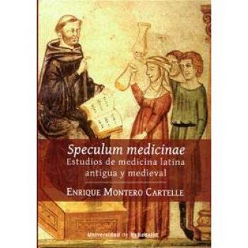 Speculum medicinae. Estudios de medicina latina antigua y medieval